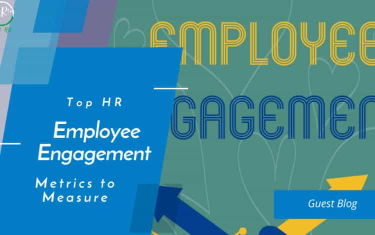 Top HR Employee Engagement Metrics to Measure Top HR Employee Engagement Metrics to Measure