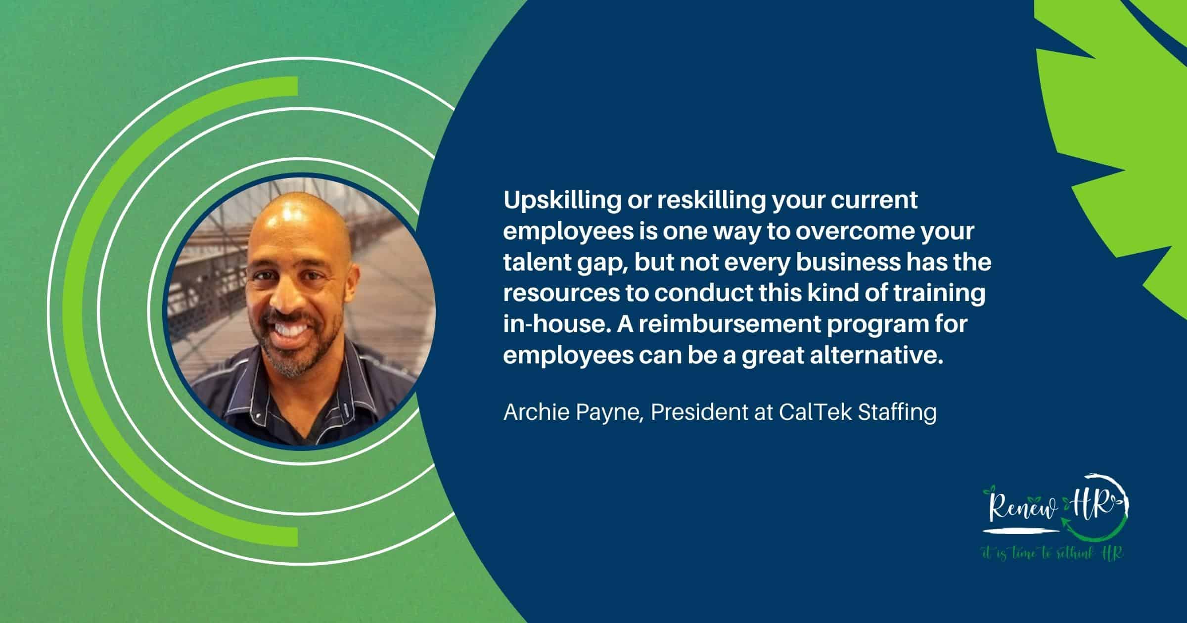 Archie Payne Pullquote RenewHR How to Close the Talent Gap at Your Organization