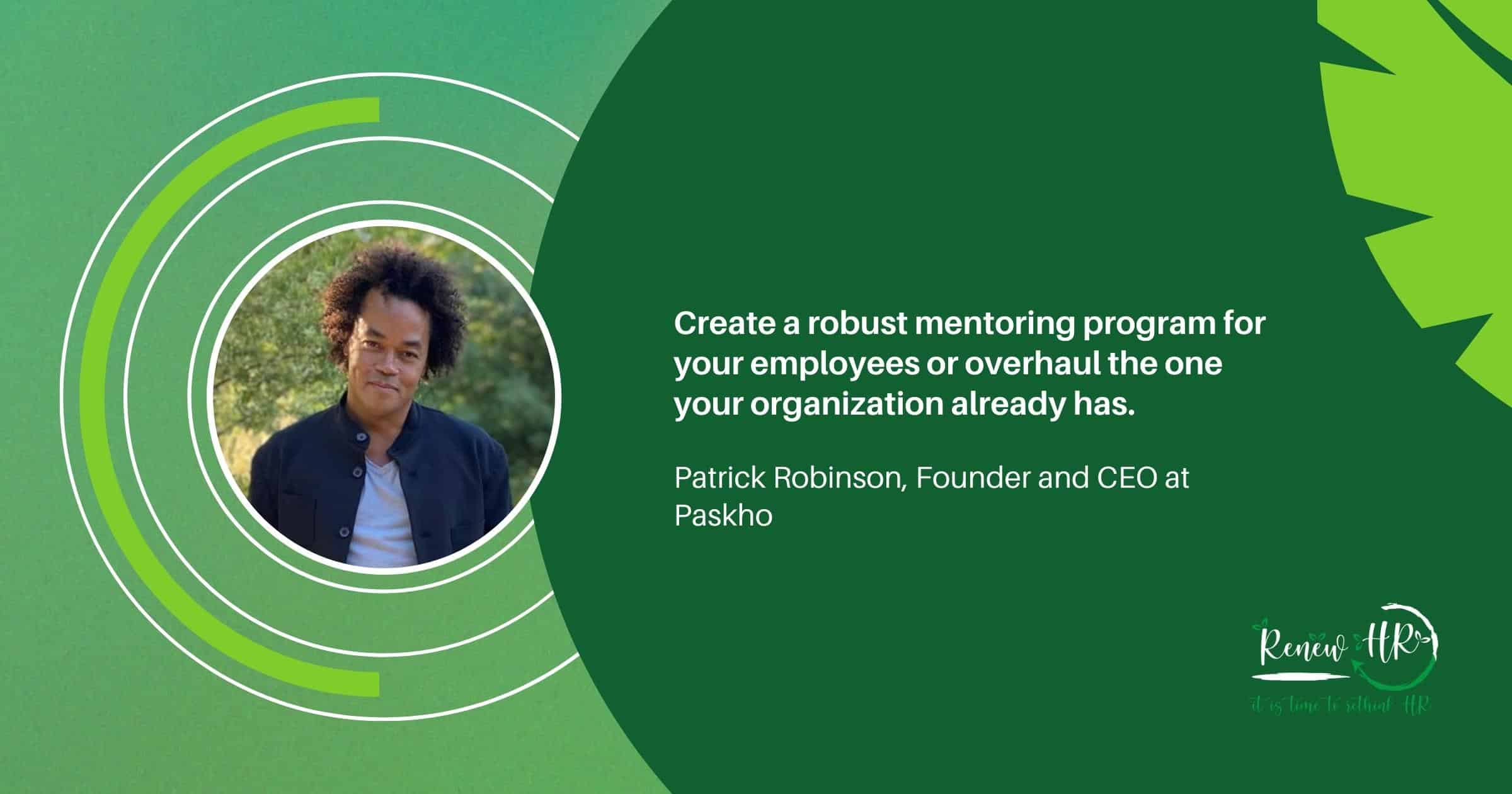 Patrick Robinson Pullquote RenewHR How to Close the Talent Gap at Your Organization