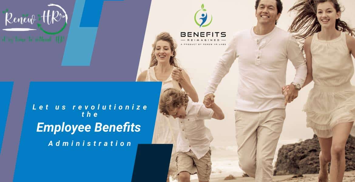 Employee Benefits Administration 1 Let us revolutionize the Employee Benefits Administration